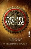 Steam Worlds / 2 Bd. in einem