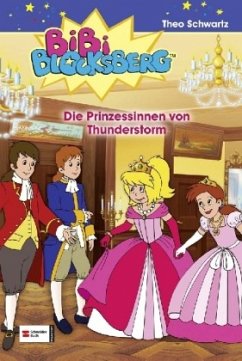 Die Prinzessinnen von Thunderstorm / Bibi Blocksberg Bd.35