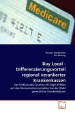 Buy Local - Differenzierungsvorteil regional verankerter Krankenkassen