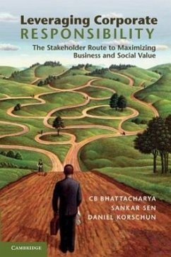 Leveraging Corporate Responsibility: The Stakeholder Route to Maximizing Business and Social Value - Bhattacharya, C. B.; Sen, Sankar; Korschun, Daniel