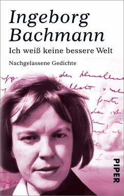 Ich weiß keine bessere Welt - Bachmann, Ingeborg