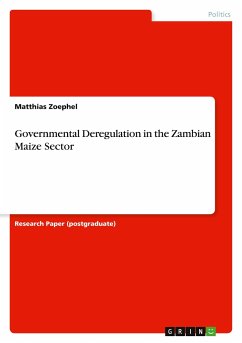 Governmental Deregulation in the Zambian Maize Sector - Zoephel, Matthias