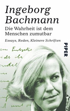 Die Wahrheit ist dem Menschen zumutbar - Bachmann, Ingeborg