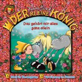 Das gehört mir alles ganz allein! / Der kleine König Bd.26