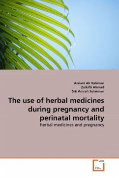 The use of herbal medicines during pregnancy and perinatal mortality - Ab Rahman, Azriani;Ahmad, Zulkifli;Amrah Sulaiman, Siti