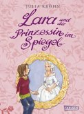 Lara und die Prinzessin im Spiegel / Lara auf Zeitreise Bd.1