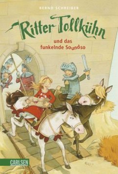 Ritter Tollkühn und das funkelnde Soundso / Ritter Tollkühn Bd.2 - Schreiber, Bernd