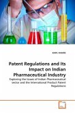 Patent Regulations and Its Impact on Indian Pharmaceutical Industry