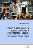 EQUITY DIMENSIONS IN PUBLIC UNIVERSITY EDUCATION IN KENYA: