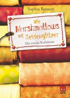 Wie Marshmallows mit Seidenglitzer / Modemädchen Bd.2 - Bennett, Sophia