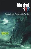 Grusel auf Campbell Castle / Die drei Fragezeichen Bd.147