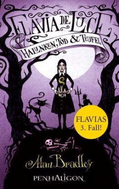 Halunken, Tod und Teufel / Flavia de Luce Bd.3 - Bradley, Alan