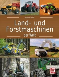 Land- und Forstmaschinen der Welt - Arnold, Manfred