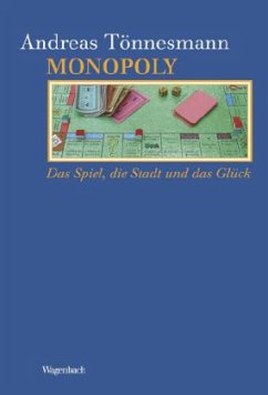 Monopoly: Das Spiel, die Stadt und das Glück - Tönnesmann, Andreas