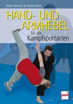 Hand- und Armhebel für alle Kampfsportarten - Reinisch, Stefan;Marek, Harald