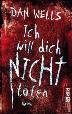 Ich will dich nicht töten / John Cleaver Bd.3 - Wells, Dan