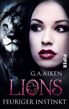 Feuriger Instinkt / Lions Bd.2 - Aiken, G. A.