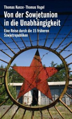 Von der Sowjetunion in die Unabhängigkeit - Kunze, Thomas; Vogel, Thomas