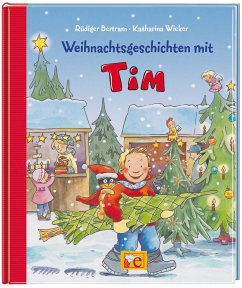Weihnachtsgeschichten mit Tim - Bertram, Rüdiger