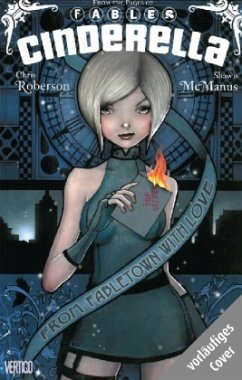 Liebesgrüße aus Fabletown / Fables. Cinderella Bd.1 - Robertson, Chris; McManus, Shawn