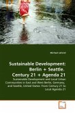 Sustainable Development: Berlin + Seattle. Century 21 + Agenda 21