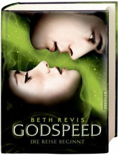 Die Reise beginnt / Godspeed Bd.1 - Revis, Beth