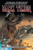 Dark Times I - Der Weg ins Nichts / Star Wars - Comics Bd.65