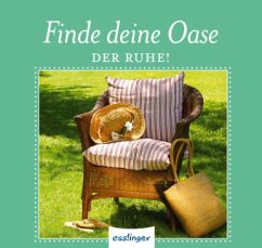 Finde deine Oase der Ruhe!