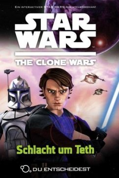 Schlacht um Teth / Star Wars - The Clone Wars: Du entscheidest Bd.2