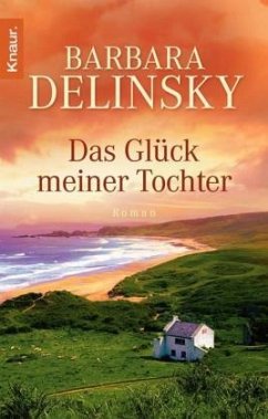 Das Glück meiner Tochter - Delinsky, Barbara