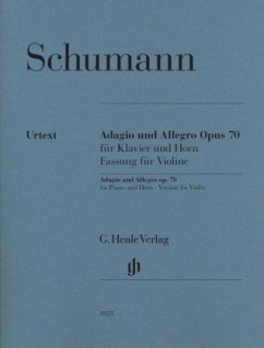 Adagio und Allegro op.70, Klavier und Horn, Fassung für Violine, Klavierpartitur u. Violinstimme - Robert Schumann - Adagio und Allegro op. 70 für Klavier und Horn