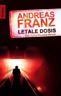 Letale Dosis / Julia Durant Reihe Bd.3 - Franz, Andreas