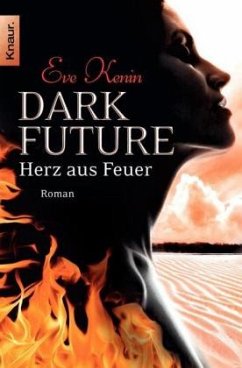 Herz aus Feuer / Dark Future Bd.2 - Kenin, Eve