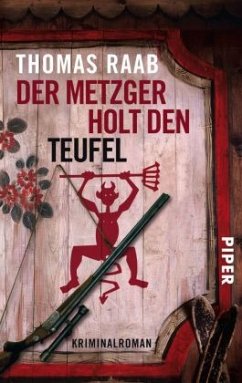 Der Metzger holt den Teufel / Willibald Adrian Metzger Bd.4 - Raab, Thomas