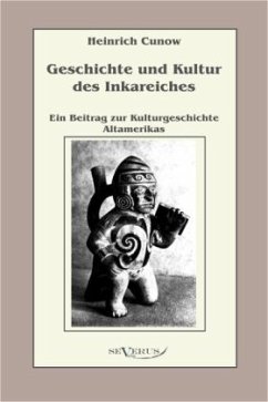 Geschichte und Kultur des Inkareiches - Cunow, Heinrich
