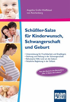 Schüßler-Salze für Kinderwunsch, Schwangerschaft und Geburt - Wolffskeel von Reichenberg, Angelika