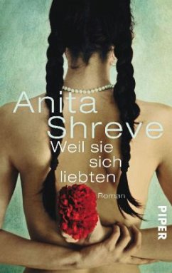 Weil sie sich liebten - Shreve, Anita