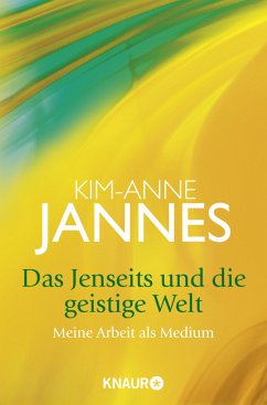 Das Jenseits und die geistige Welt - Jannes, Kim-Anne