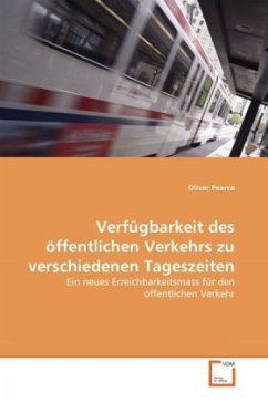 Verfügbarkeit des öffentlichen Verkehrs zu verschiedenen Tageszeiten - Pearce, Oliver