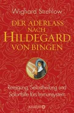 Der Aderlass nach Hildegard von Bingen - Strehlow, Wighard