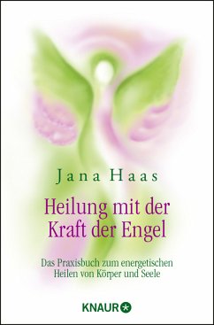 Heilung mit der Kraft der Engel - Haas, Jana;Rohr, Wulfing von