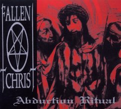 Abduction Ritual (Re-Release) - Fallen Christ