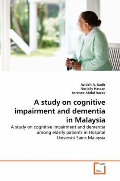 A study on cognitive impairment and dementia in Malaysia - Kadir, Azidah A.;Hassan, Norlaily;Razak, Asrenee Abdul