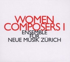 Women Composers I - Ensemble Für Neue Musik Zürich