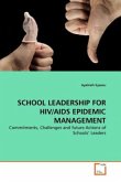 SCHOOL LEADERSHIP FOR HIV/AIDS EPIDEMIC MANAGEMENT