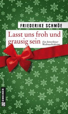 Lasst uns froh und grausig sein - Schmöe, Friederike