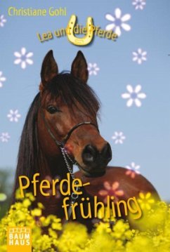 Lea und die Pferde - Pferdefrühling - Gohl, Christiane