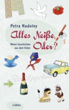 Alles Neiße, Oder? - Nadolny, Petra