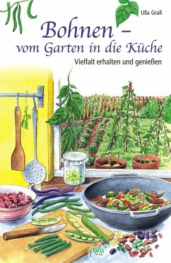 Bohnen - vom Garten in die Küche - Grall, Ulla