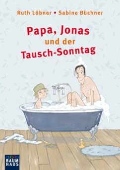 Papa, Jonas und der Tausch-Sonntag - Löbner, Ruth